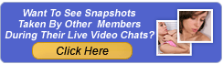 Want To See Snapshots Taken By Other Members During Their Live Video Chats? Click Here